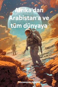 Afrika'dan Arabistan'a ve tüm dünyaya