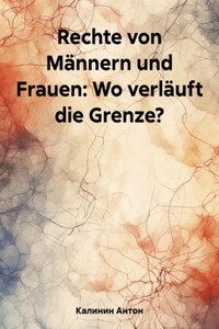 Rechte von Männern und Frauen: Wo verläuft die Grenze?