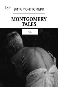 Montgomery tales. 18+